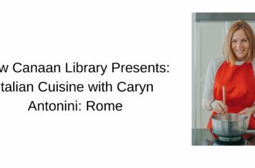New Canaan Library Presents: Italian Cuisine with Caryn Antonini: Rome