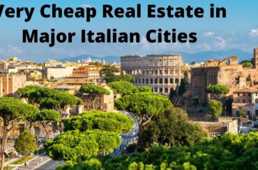 Very Cheap Real Estate/Property in Major Italian Cities