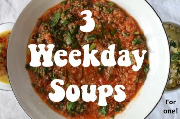 3 Weekday Soups for One - Relaxing Cooking Inspiration - Cooking Intuitively