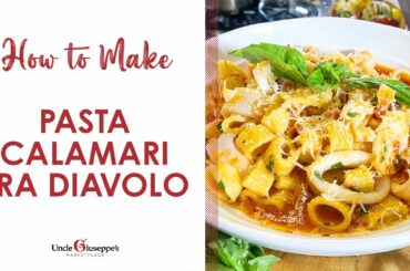 How to Make the BEST Pasta Calamari Fra Diavolo | Uncle Giuseppe's Recipes | UncleG.com