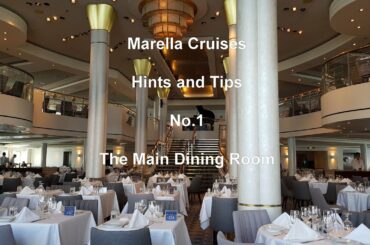 Marella Cruises Hints and Tips - No.1 - The Main Dining Room