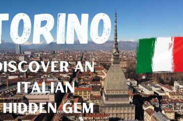 TORINO / TURIN Discover an Italian Hidden Gem