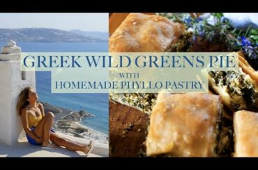 HORTOPITA: My Grandmother's Greek Wild Greens Pie with Homemade Phyllo Pastry