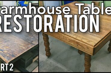 Restoring & Refinishing a Farmhouse Dining Room Table Pt. 2
