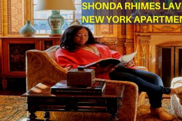 SHONDA RHIMES | Inside SHONDA RHIMES’S Elegant Regal New York City Apartment Tour | House Tour