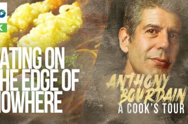 Anthony Bourdain A Cooks Tour Season 1 Episode 6 | Eating on the Edge of Nowhere (4K)