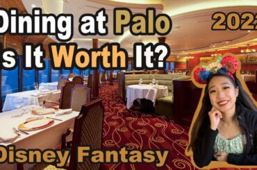 Disney Cruise Palo Dinner Review | Disney Fantasy 2022