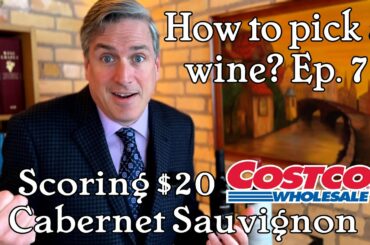 How to pick a Wine? Ep. 7. Scoring $20 Cabernet Sauvignon from Costco. Is it an improvement?