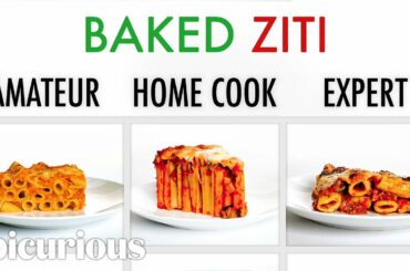 4 Levels of Baked Ziti: Amateur to Food Scientist | Epicurious