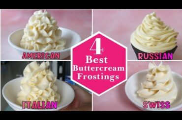 4 types of buttercreams | 4 Cake Frosting Recipes | American, Swiss, Italian, Russian | Cake Cream