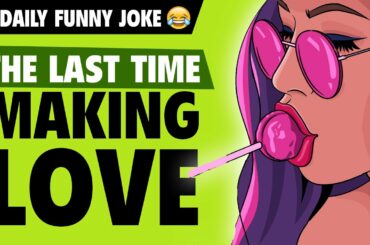 Dirty jokes - The last time making love