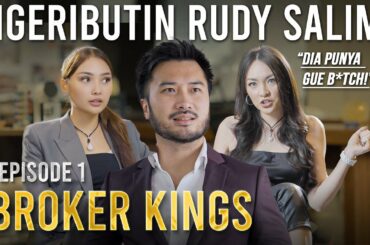 EPISODE 1: AGEN PROPERTY REBUTAN RUDY SALIM, MEET THE BROKERS! | #BROKERKINGS