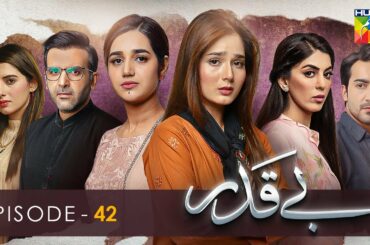 Beqadar - Episode 42 - 20th March 2022 - HUM TV Drama
