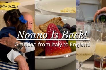 Nonno (Grandad) Is Back from Italy To England