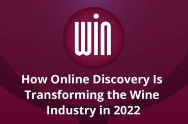 How Online Discovery Is Transforming the Wine Industry in 2022