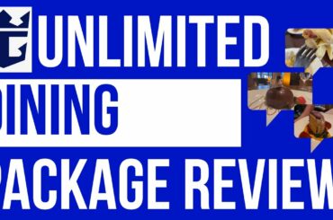 Royal Caribbean Unlimited Dining Package Review