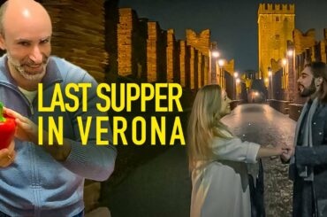Last Supper In Verona! MOVE TO ITALY