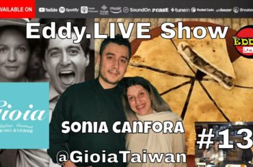 Eddy.LIVE Show ep. 130 Sonia Canfora, entrepreneurs, Gioia Italian Gourmet #Taiwanenglishpodcast