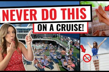 10 THINGS YOU SHOULD NEVER DO ON A CRUISE! *dangerous, risky & rude*