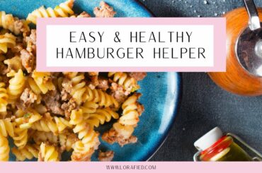 Easy and Healthy Hamburger Helper Recipe