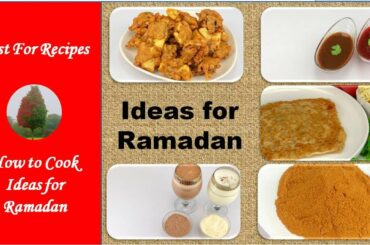 Recipes and Ideas For Ramzan Food Prep