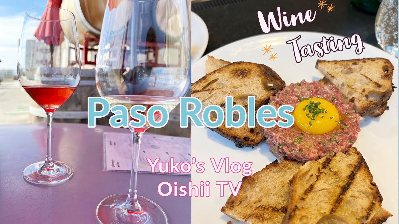 Yuko's Vlog: Paso Robles California Wine Tasting Yuko's Vlog: Paso Robles California Wine Tasting