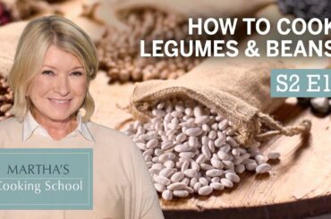 Martha Stewart Teaches You How to Cook Beans | Martha's Cooking School