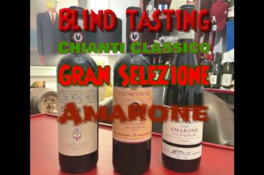 Episode #13: Blind Tasting Italian Wines Chianti Classico Gran Selezione Amarone