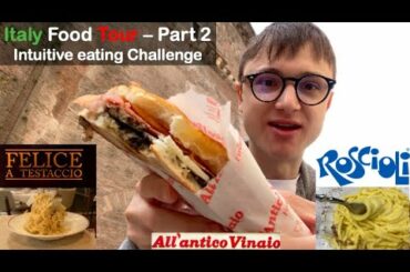Italy Food Tour Part 2 (Roscioli, Felice) - Intuitive Eating Challenge