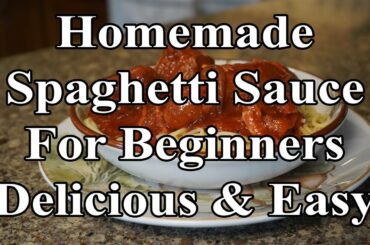 How To Make Homemade Italian Spaghetti Sauce