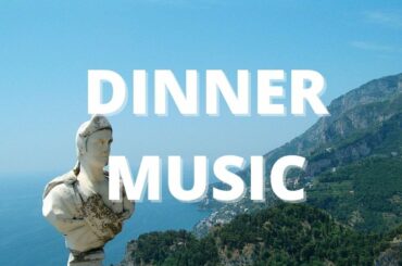 Italian Dinner Music- Amalfi Cliff (Over 2 Hours)