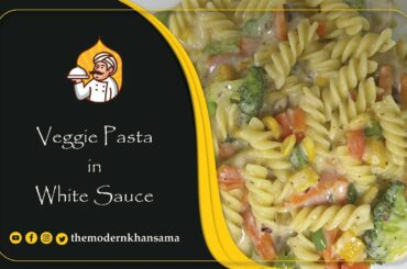 Veggie Pasta in White Sauce Italian Style. Easy Pasta recipe by #themodernkhansama