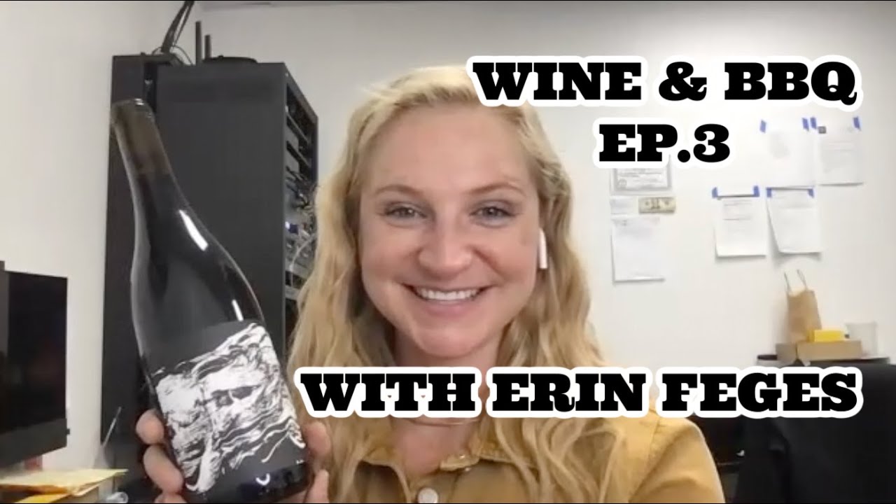 Wine & BBQ with Erin Feges – Episode 3 Wine & BBQ with Erin Feges - Episode 3