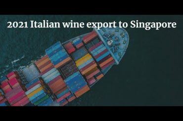2021 Italian wine export to Singapore