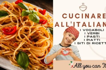 LA CUCINA ITALIANA - Vocabulary, Verbs, Web-Sites, Info - Guide to Italian Cooking and Cusine