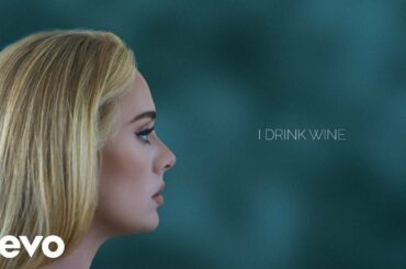 Adele - I Drink Wine (Official Lyric Video)