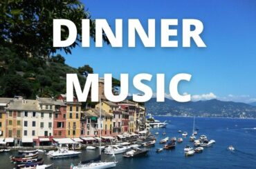 Italian Dinner Music- Portofino (Over 2 Hours)