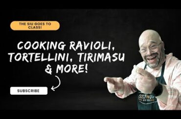 THE SIU GOES TO CLASS TO LEARN HOW TO COOK UP AN ITALIAN FEAST! TIRIMASU, RAVIOLI, TORTELLINI & MORE