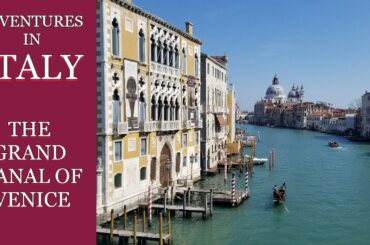 Adventures in Italy    Part 2  The Grand Canal of Venice