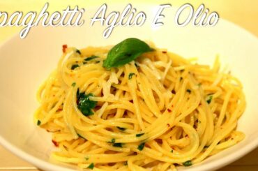 Italian Pasta Recipe -- Spaghetti Aglio E Olio || Italian Recipe