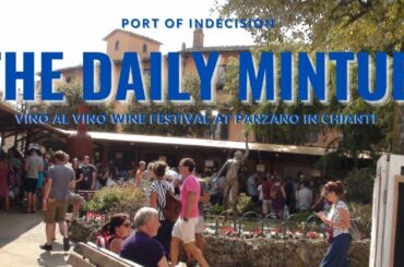 The Daily Mintue - April 14, 2022 - Vino al Vino Wine Festival at Panzano in Chianti Italy