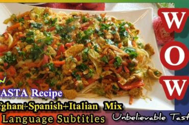 new Amazing Pasta recipe | Afghani+Spanish +Italian Mix recipe | 4KUHD | 4 Languages Subtitles