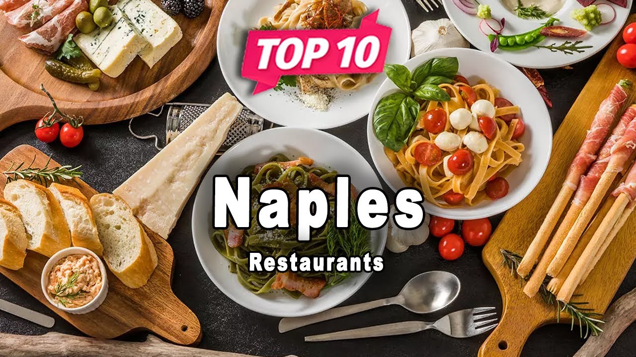 Top 10 Restaurants to Visit in Naples, Campania | Italy – English Top 10 Restaurants to Visit in Naples, Campania | Italy - English