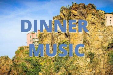 Italian Dinner Music- Cinque Terre (Over 2 Hours)
