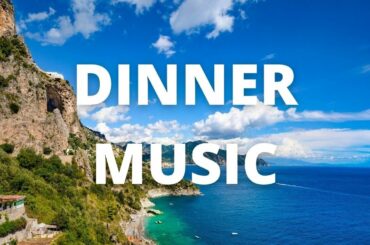 Italian Dinner Music- Italy Coast (Over 2 Hours)