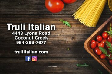 Truli Italian Restaurant Coconut Creek