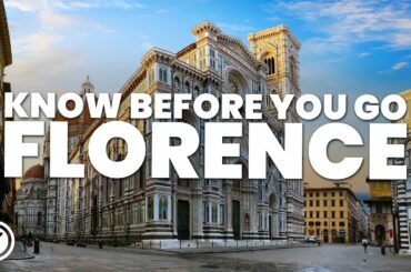 THINGS TO KNOW BEFORE YOU GO TO FLORENCE, ITALY