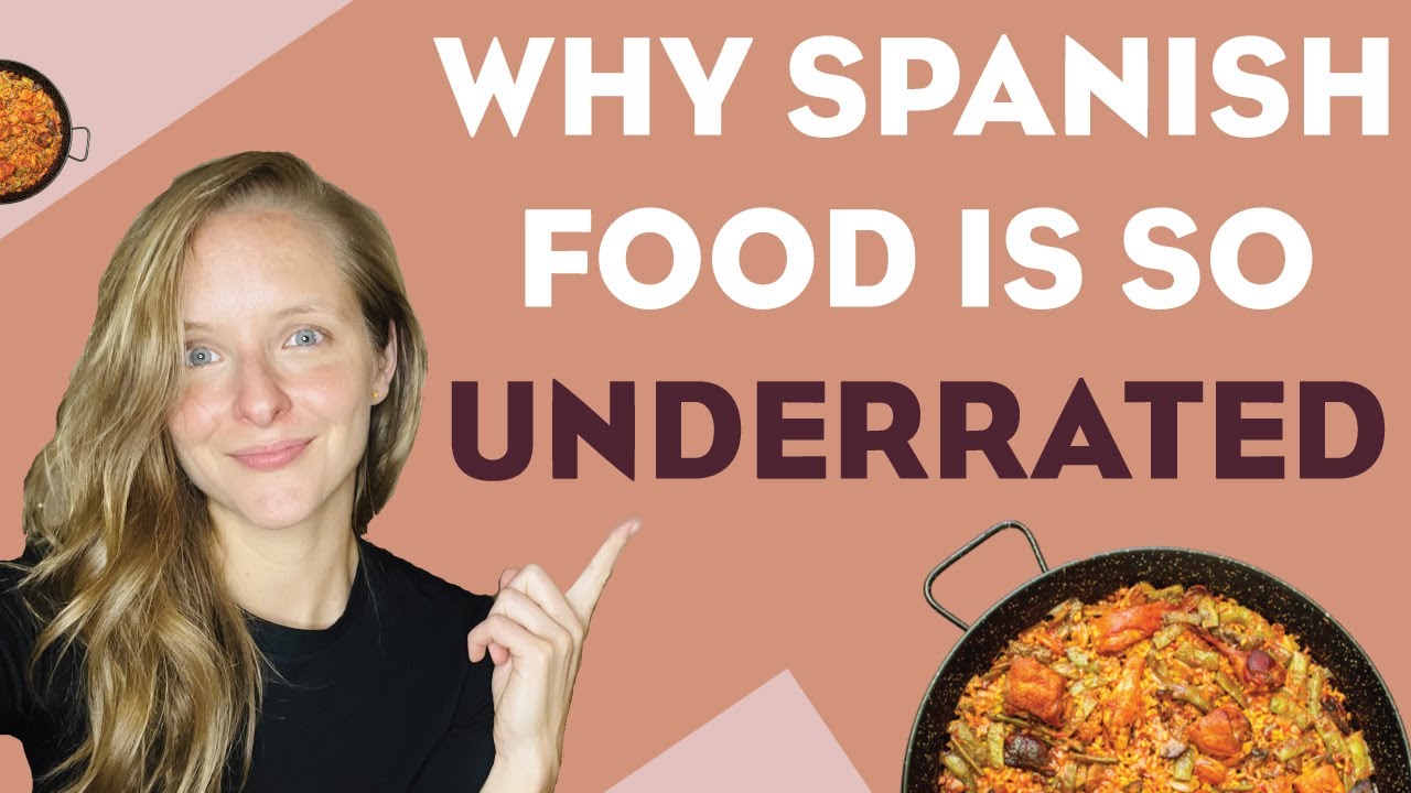 Why Spanish Food is So Underrated Why Spanish Food is So Underrated