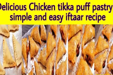 Delicious Chicken tikka puff pastry || Home mad  Chicken tikka puff padteryiftaar recipe ||
