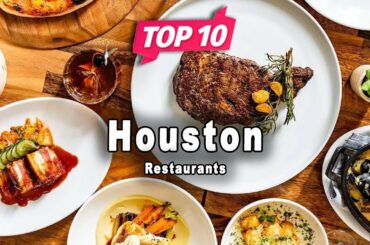 Top 10 Restaurants to Visit in Houston, Texas | USA - English